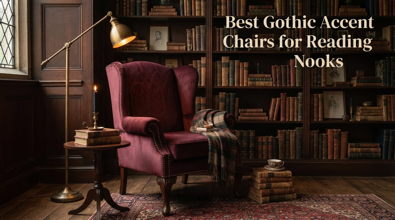 Best Gothic Accent Chairs for Reading Nooks