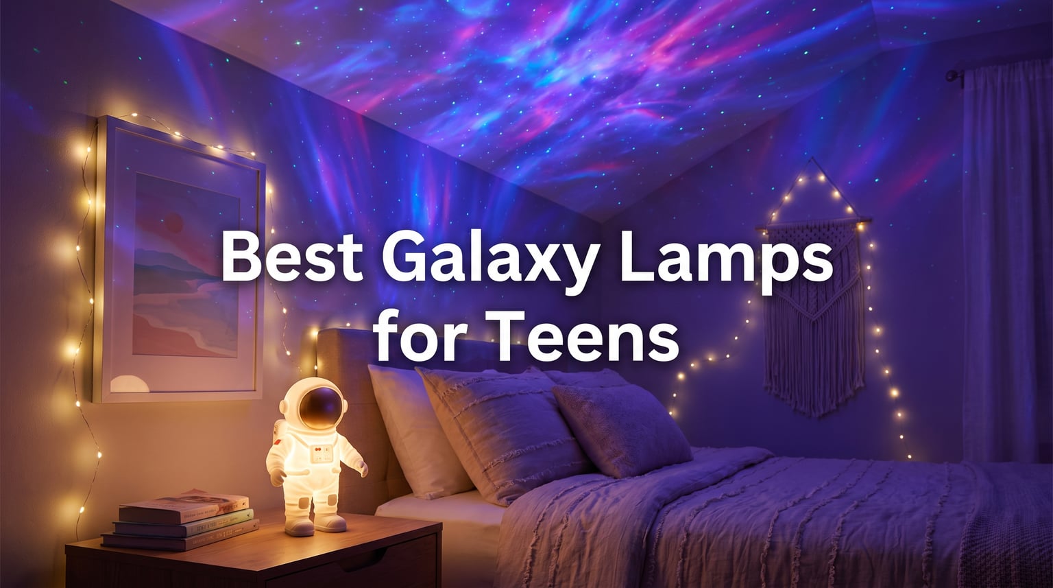 Best Galaxy Lamps for Teens