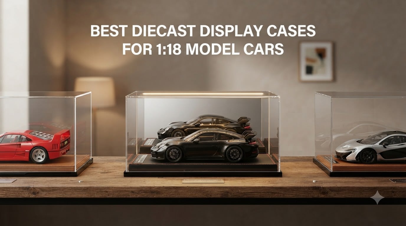 Best Diecast Display Cases for 1:18 Model Cars
