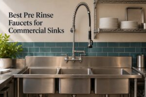 Best Pre Rinse Faucets for Commercial Sinks