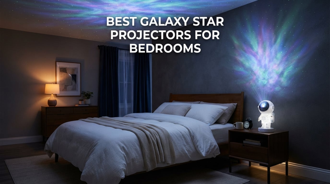 Best Galaxy Star Projectors For Bedrooms