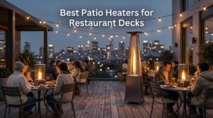 Best Patio Heaters for Restaurant Decks