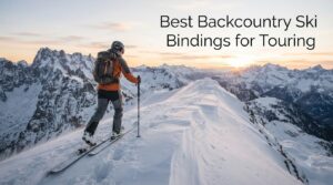 Best Backcountry Ski Bindings for Touring