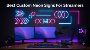 Best Custom Neon Signs For Streamers