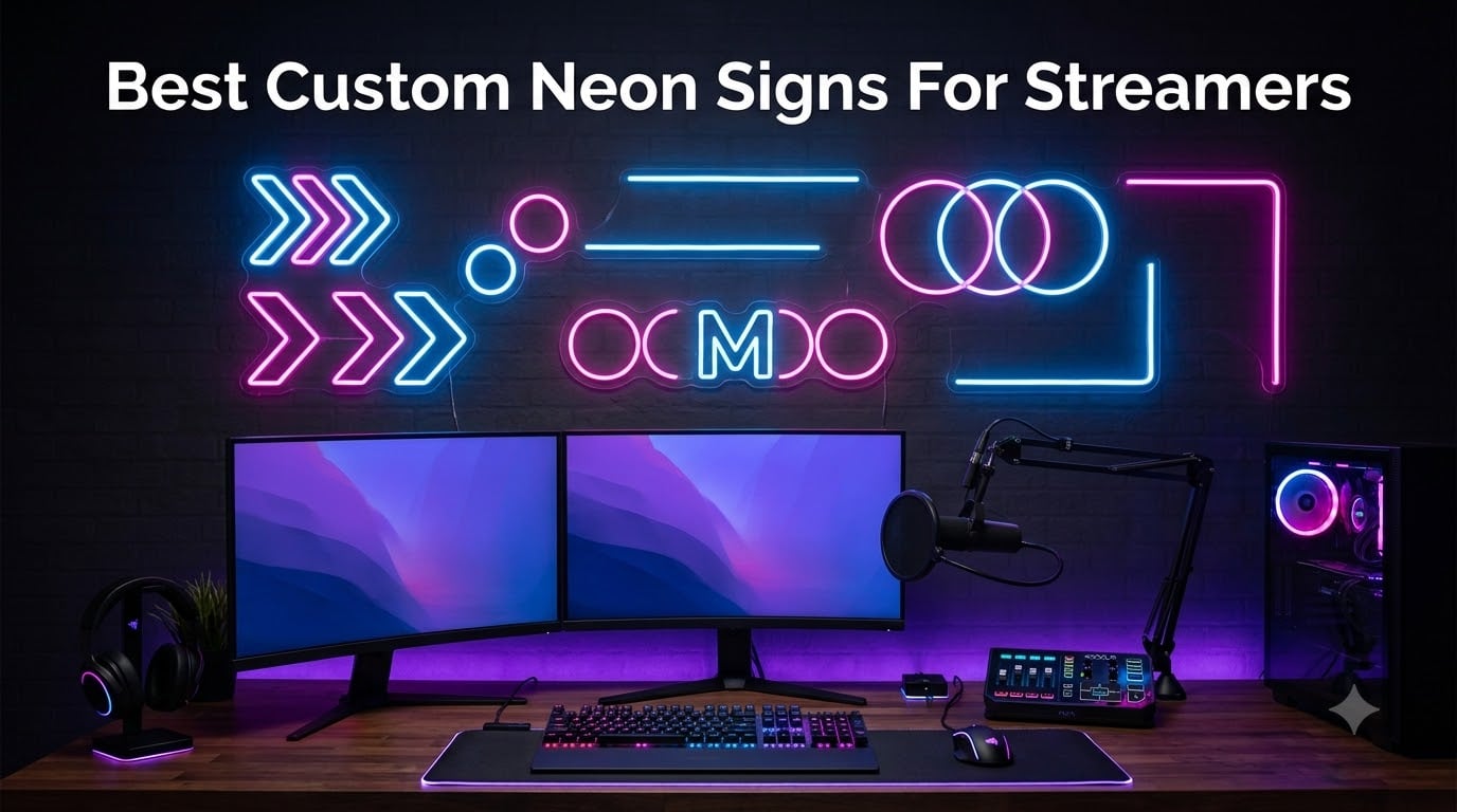 Best Custom Neon Signs For Streamers