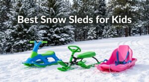 Best Snow Sleds for Kids
