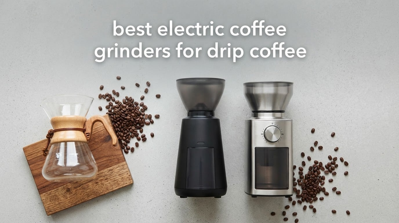 best electric coffee grinders for drip coffee